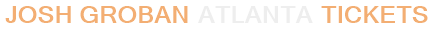 Josh Groban Atlanta Tickets